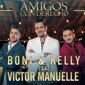 Boni Y Kelly Ft. Victor Manuelle – Amigos Con Derecho
